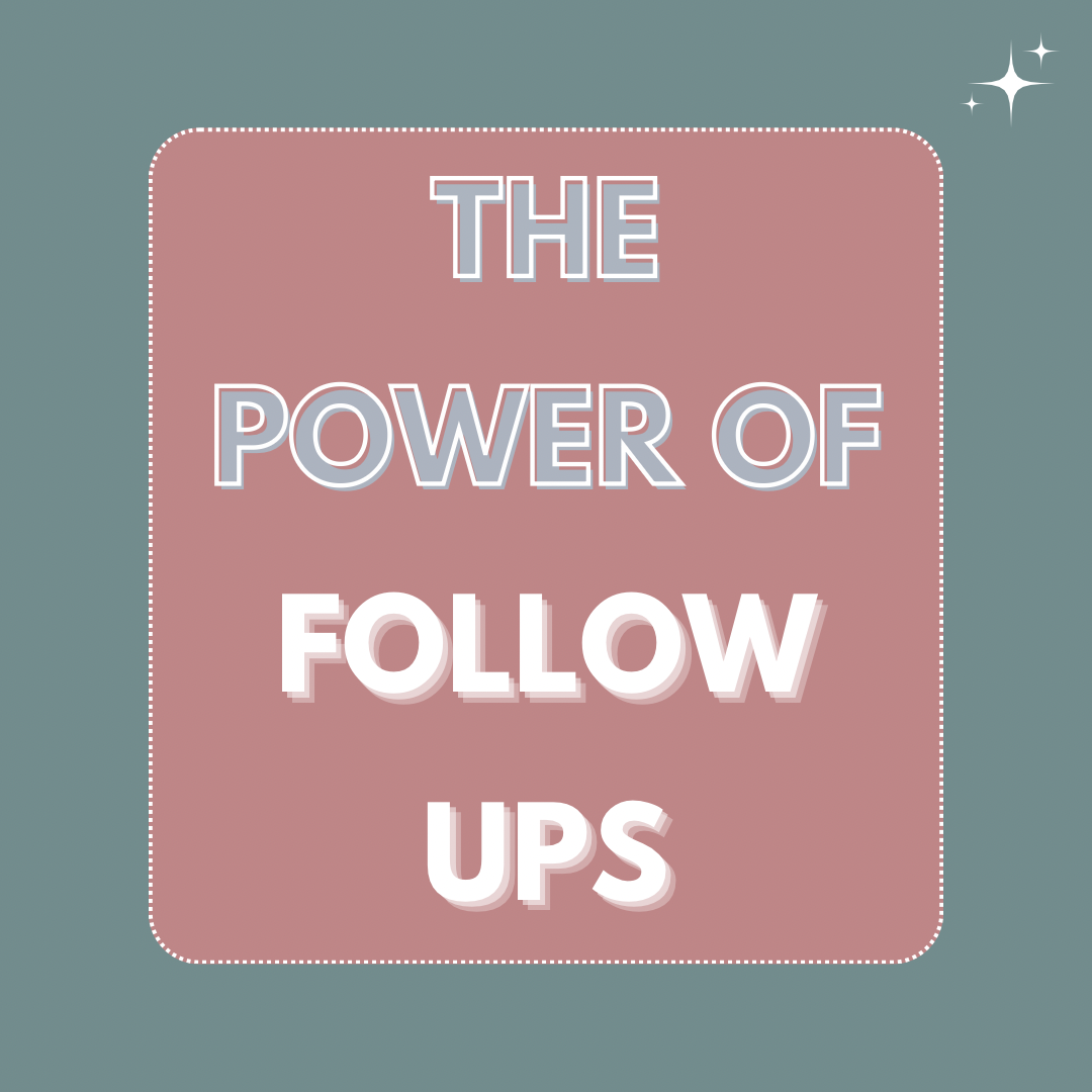 The Power of Follow Ups